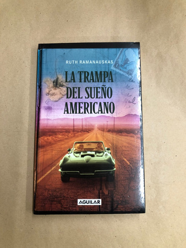 La Trampa Del Sueño Americano - Ruth Li Ramanauskas 