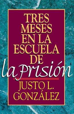 Libro Tres Meses En La Escuela De La Prision - Justo L. G...