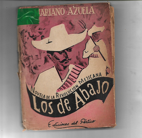 Los De Abajo La Revolucion Mexicana De Mariano Azuela - 1952