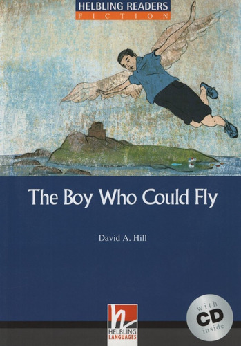 The Boy Who Could Fly + Audio Cd - Helbling Fiction Level 4