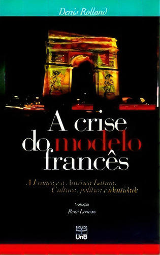 A Crise Do Modelo Francês, De Rolland, Denis. Editora Unb Em Português