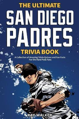 Libro The Ultimate San Diego Padres Trivia Book : A Colle...