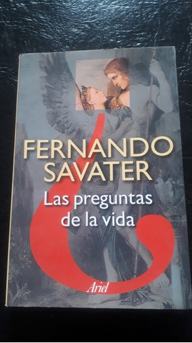 Fernando Savater  Las Preguntas De La Vida