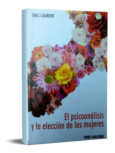 Psicoanálisis Y La Elección De Las Mujeres Laurent (th)