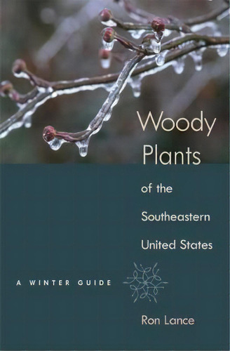 Woody Plants Of The Southeastern United States, De Ron Lance. Editorial University Georgia Press, Tapa Dura En Inglés