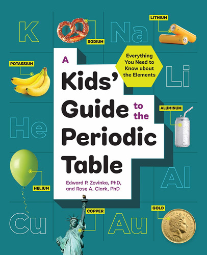 A Kids' Guide To The Periodic Table: Everything You Need To