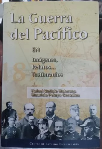 La Guerra Del Pacífico Relatos Testimonios - Rafael Mellafe