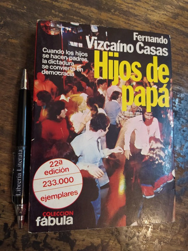 Hijos De Papá Fernando Vizcaíno Casas Ed. Planeta
