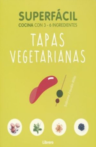 Tapas Vegetarianas - Superfácil - Con 3-6 Ingredientes