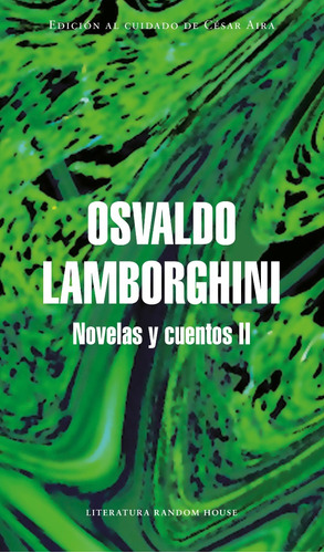 Novelas Y Cuentos Ii - Osvaldo Lamborghini
