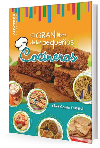 Gran Libro De Los Pequeños Cocineros - Cecilia Fassardi