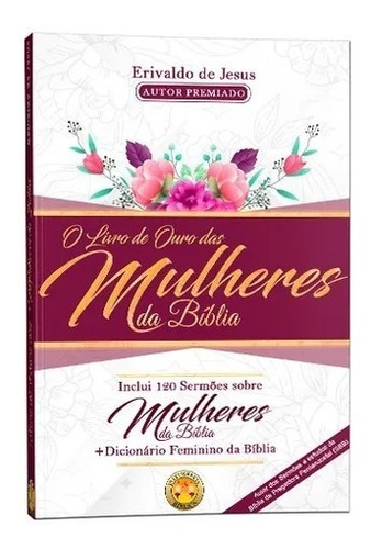 O Livro de Ouro das Mulheres da Bíblia, de Erivaldo de Jesus. Editora ADIB, capa mole em português