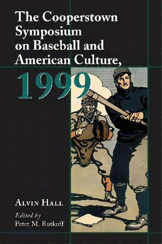 The Cooperstown Symposium On Baseball And American Culture 1999, De Alvin L. Hall. Editorial Mcfarland Co Inc, Tapa Dura En Inglés