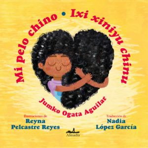 Libro Mi Pelo Chino - Ixi Xiniyu Chinu Zku