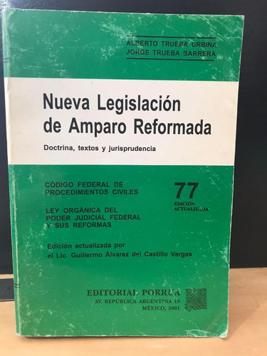 Nueva Legislacion De Amparo Reformada Alberto Trueba