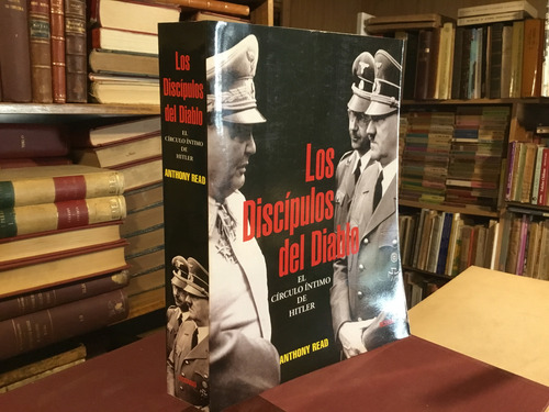 Los Discìpulos Del Diablo Cìrculo Ìntimo Hitler Anthony Read (Usado)