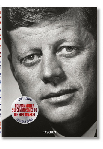 John F. Kennedy, De Mailer, Norman. Editorial Benedikt Taschen (alemania) En Español