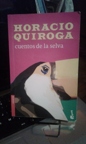 Cuentos De La Selva. Horacio Quiroga. Booket.