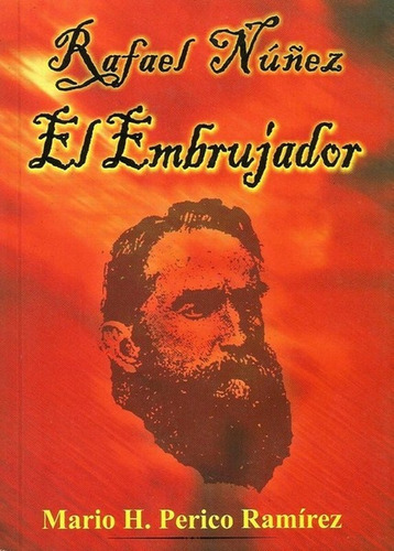 Libro Rafael Núñez. El Embrujador