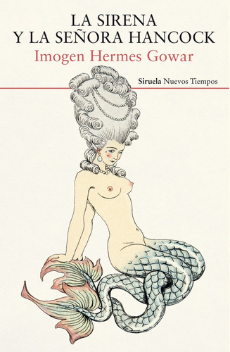 Sirena Y La Señora Hancock, La, de GOWAR, IMOGEM HERMES. Editorial SIRUELA, tapa blanda en español