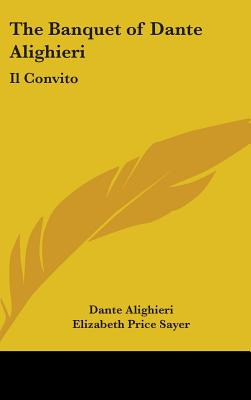 Libro The Banquet Of Dante Alighieri: Il Convito - Alighi...