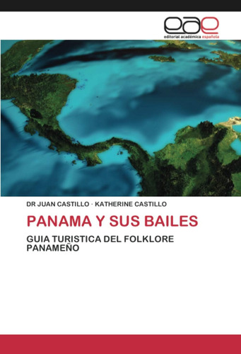 Libro: Panama Y Sus Bailes: Guia Turistica Del Folklore