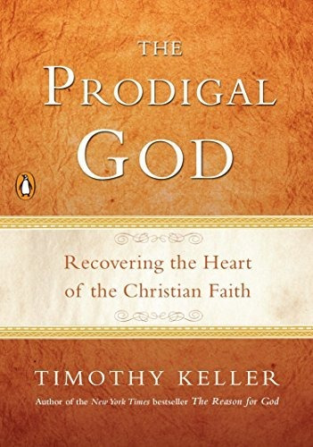 Book : The Prodigal God Recovering The Heart Of The...