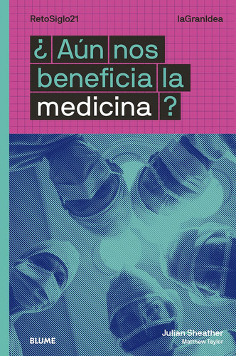 Aun Nos Beneficia La Medicina?, De Ian Douglas / Cristina Rodriguez Fischer / Matthew Taylor. Editorial Blume, Tapa Blanda En Español, 2021