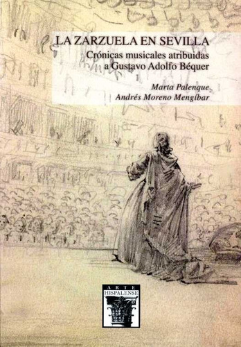 La Zarzuela En Sevilla Cronicas Musicales Atribuidas A Gust, De Palenque, Marta. Editorial Diputacion De Sevilla. Servicio De Archivo Y Publi En Español