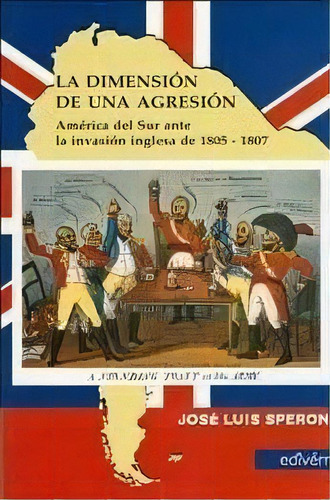 Dimension De Una Agresion, La. America Del Sur Ante, De Speroni, Jose Luis. Editorial Edivérn / Clave Azul Ediciones En Español