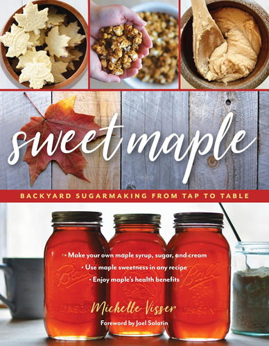 Libro: Sweet Maple: Backyard Sugarmaking From Tap To Table