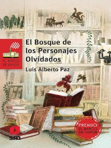 Bosque De Los Personajes Olvidados, El / Loran, De Paz, Luis Alberto. Editorial Ediciones Sm En Español