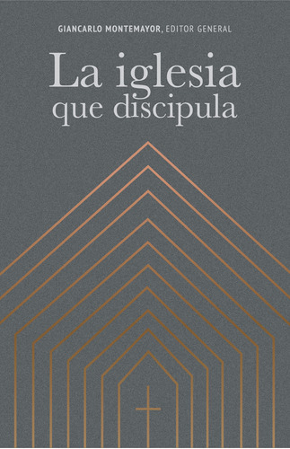 La Iglesia Que Discipula/ The Church That Makes Discip A13jo