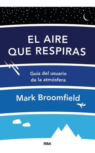 El aire que respiras, de Broomfield Mark. Editorial RBA Libros, tapa blanda en español