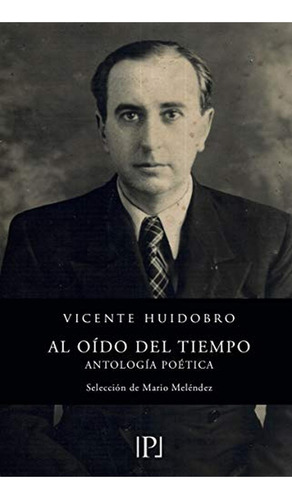 Al Oído Del Tiempo: 3 (poeticas), De Vicente Huidobro. Editorial Valparaiso Ediciones, Tapa Pasta Blanda, Edición 1 En Español, 2020
