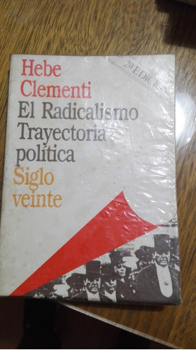 Hebe Clementi - El Radicalismo. Trayectoria Política 