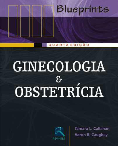 Ginecologia & Obstetrícia, de Callaham, Tamara L.. Editora Thieme Revinter Publicações Ltda, capa mole em português, 2015