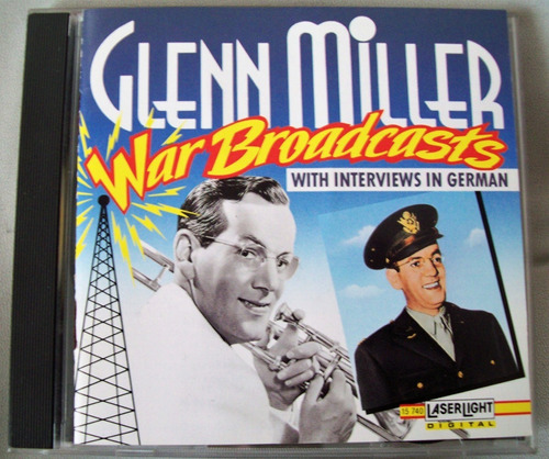 Glenn Miller War Broadcasts Whit Interviews In German Cd 