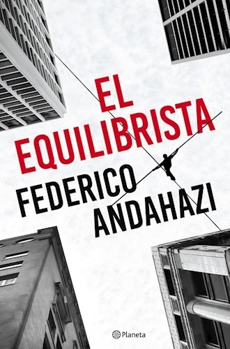 El Equilibrista - Andahazi, Federico