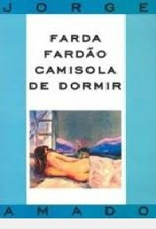 Livro Farda Fardão Camisola De Dormir - Jorge Amado [2001]