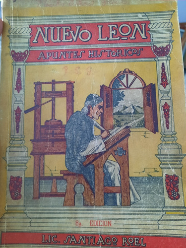 Nuevo Leon Apuntes Historicos Lic. Santiago Roel 1958 Raro