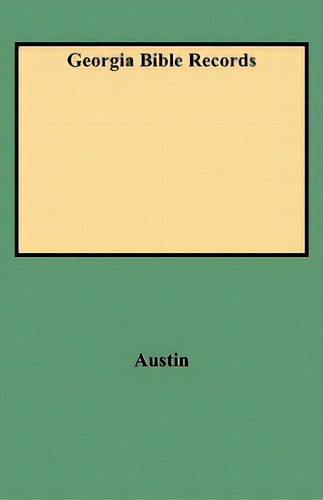 Georgia Bible Records, De Austin, Jeannette Holland., Vol. 1. Editorial Genealogical Pub Co Inc, Tapa Blanda En Inglés