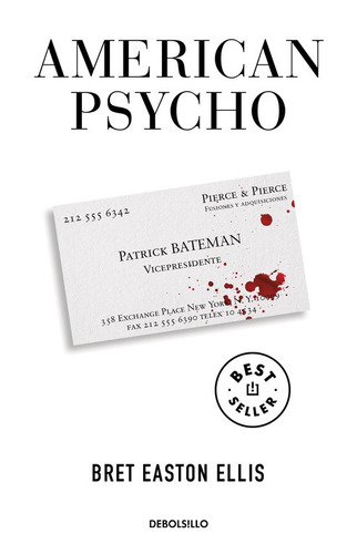 American Psycho, de Easton Ellis, Bret. Serie Bestseller, vol. 1.0. Editorial Debolsillo, tapa blanda, edición 1.0 en español, 2020