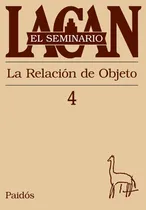Comprar Seminario 04 - La Relación Del Objeto, Jacques Lacan, Paidós