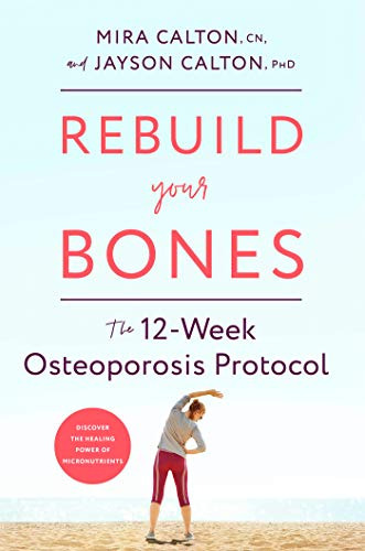 Book : Rebuild Your Bones The 12-week Osteoporosis Protocol