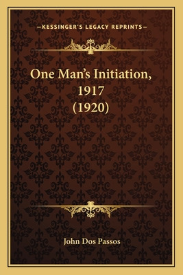 Libro One Man's Initiation, 1917 (1920) - Dos Passos, John