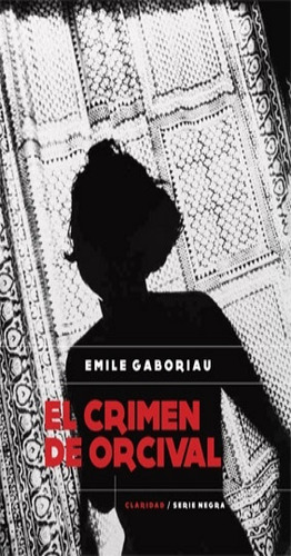 Crimen De Orcival, El - Emile Gaboriau
