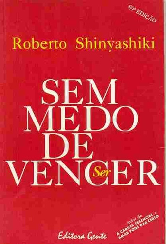 Livro Sem Medo De Vencer Ser Roberto Shinyashik