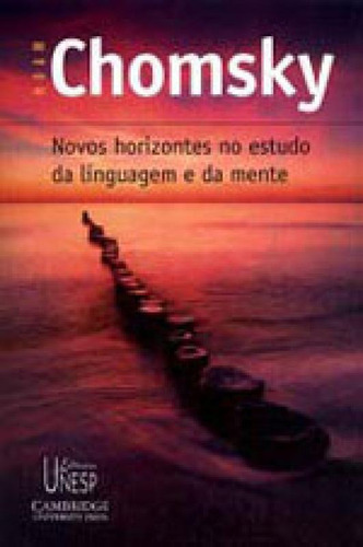 Novos Horizontes No Estudo Da Linguagem Da Mente, De Chomsky, Noam. Editora Unesp, Capa Mole, Edição 1ª Edição - 2005 Em Português