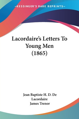 Libro Lacordaire's Letters To Young Men (1865) - De Lacor...